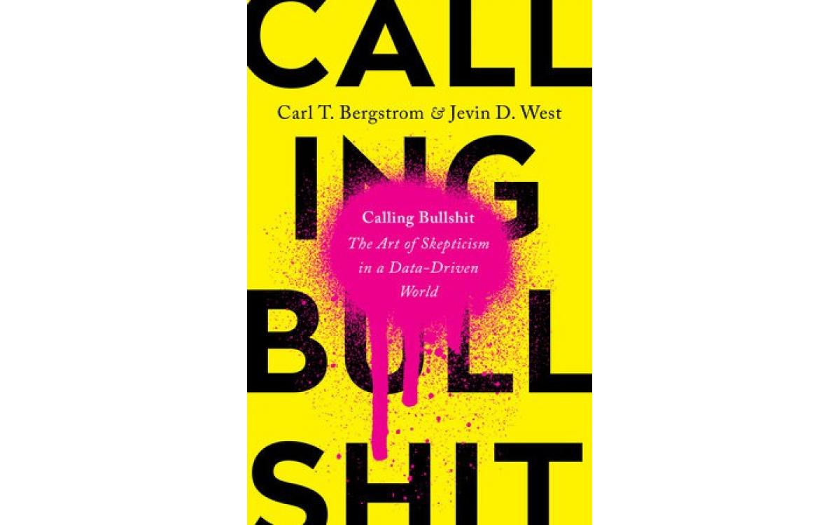 Calling Bullshit - Carl T. Bergstrom, Jevin D. West [Tóm tắt]